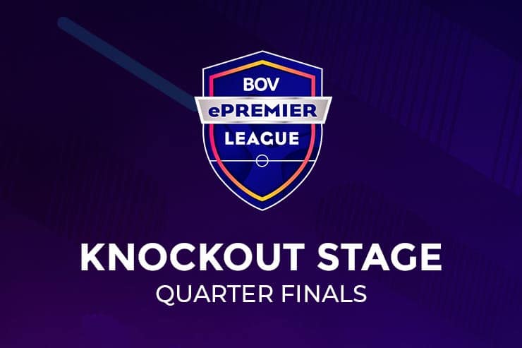 BOV ePremier League 2021 Quarterfinal Clashes
